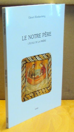 Le Notre père, l'école de la prière : conférences faites à Bonnecombe du 1er au 12 août 1989 Books