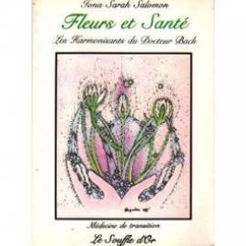 Fleurs et santé, les harmonisations du docteur Bach : Médecine et transition Books