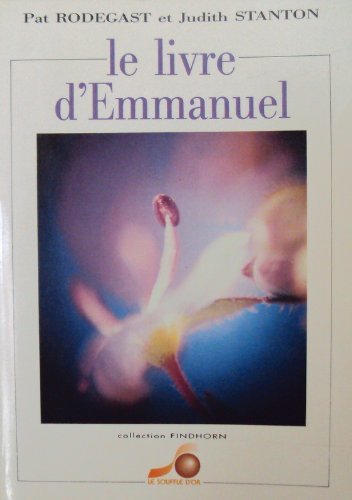Le livre d'emmanuel : un manuel pour bien vivre dans le cosmos Books