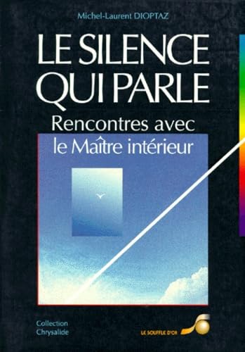 Le silence qui parle: Rencontres avec le Maître intérieur Books