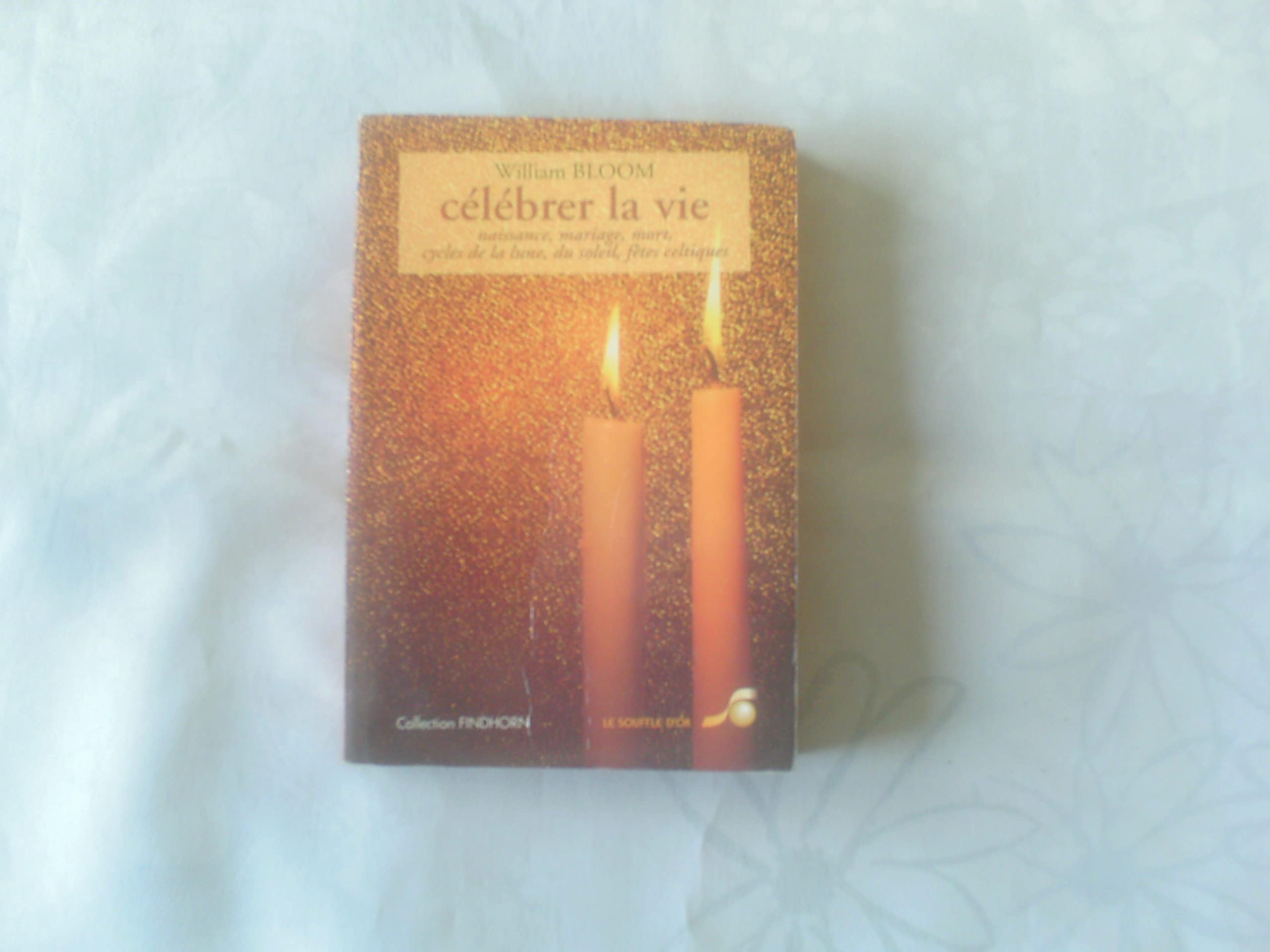 Célébrer la vie : naissance, mariage, mort, cycles de la lune... book