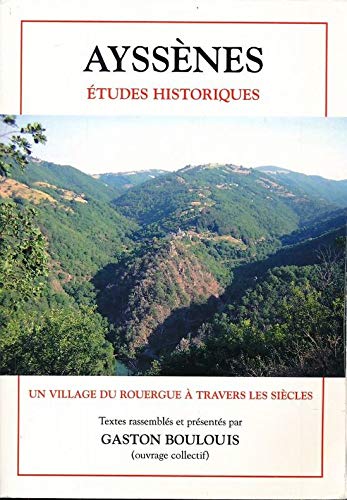 Ayssènes : Un village du Rouergue à travers les siècles book