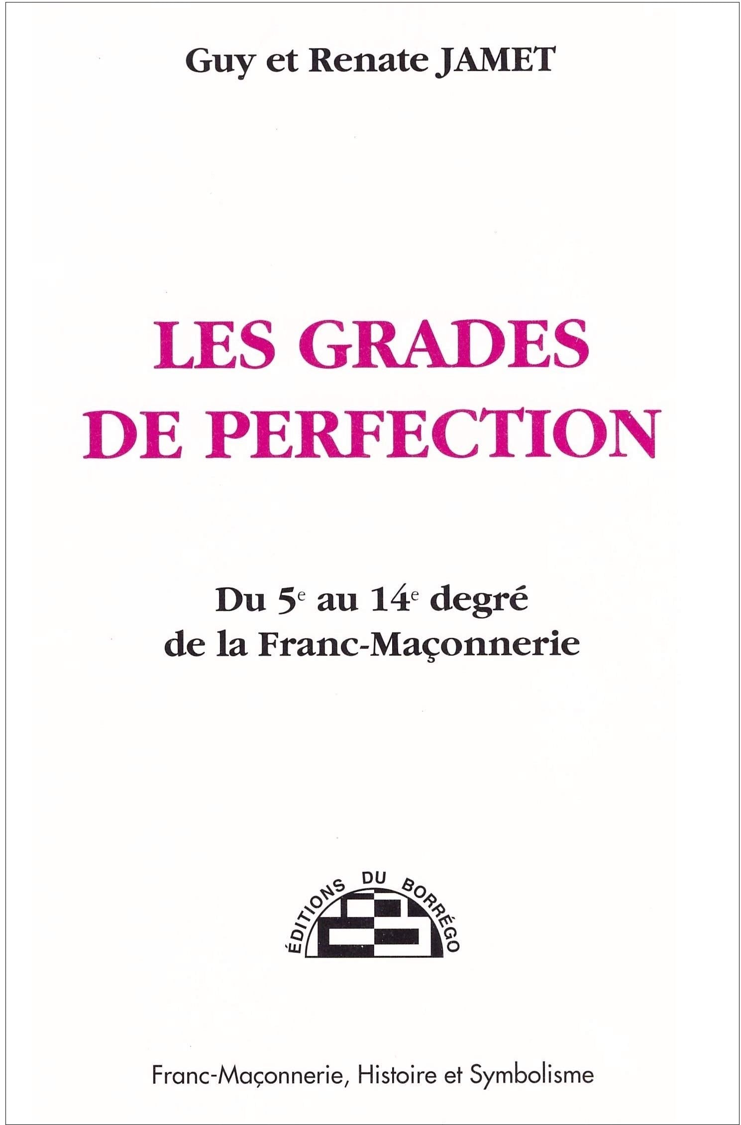 Les Grades de Perfection - Du 5e au 14e degré de la Franc-Maçonnerie book