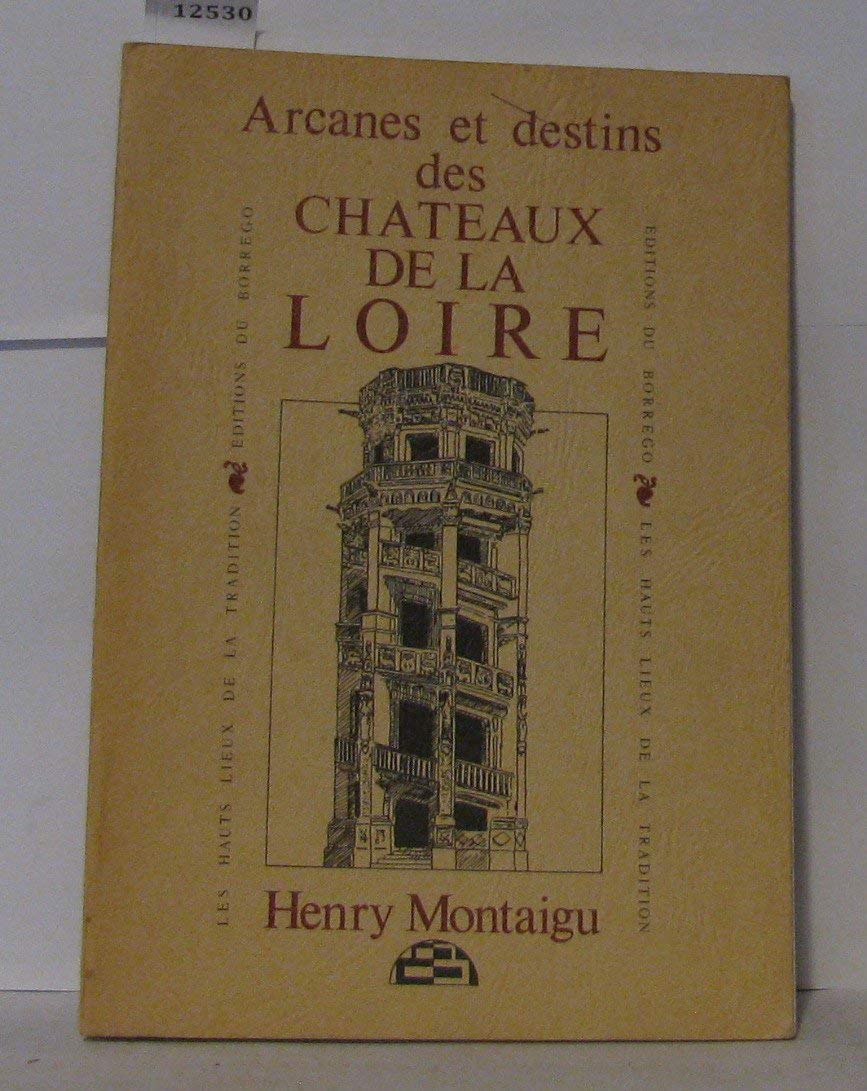Les arcanes et destins des chateaux de la loire Books