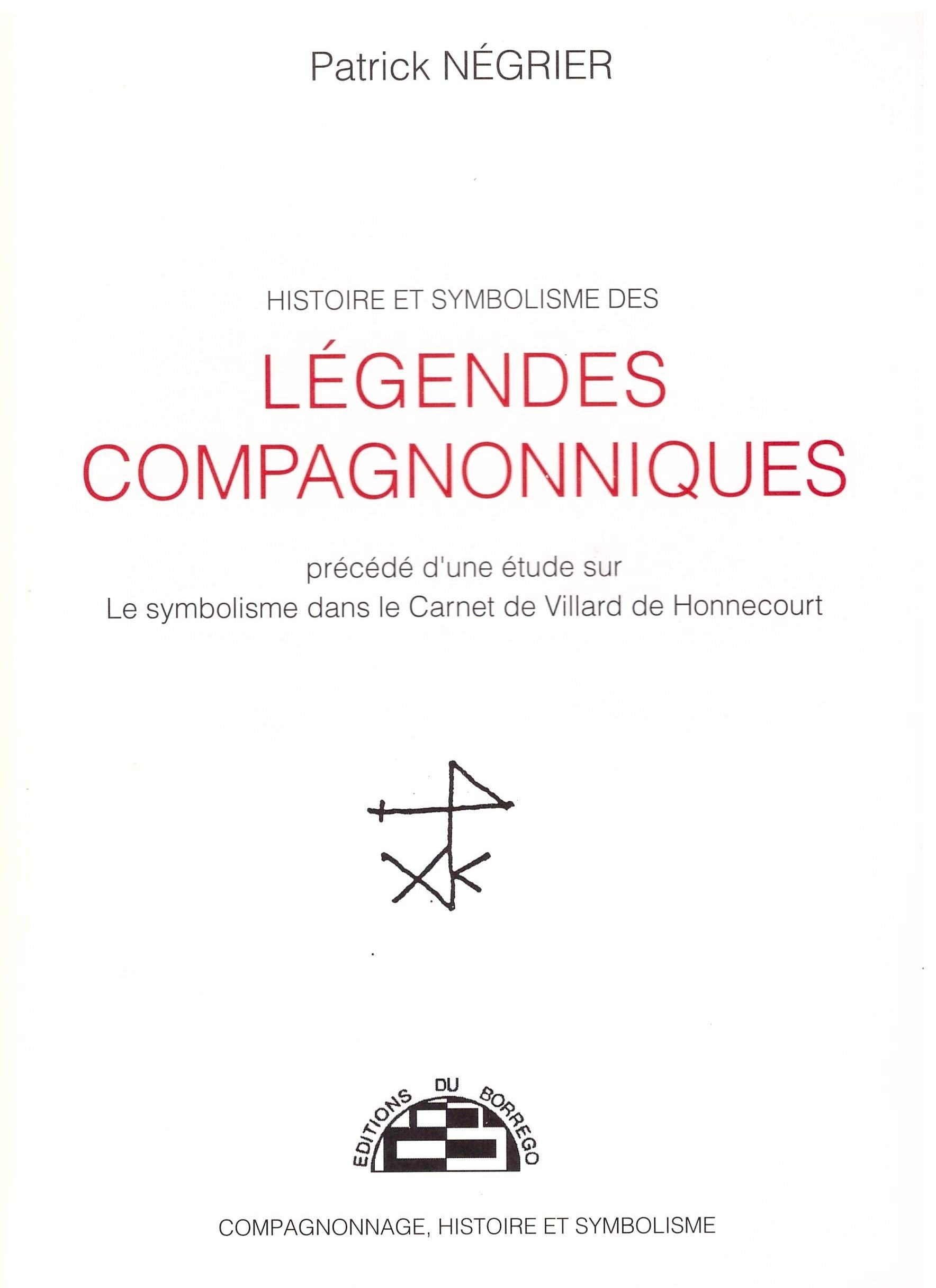 Histoire et Symbolisme des légendes compagnonniques Politics & History