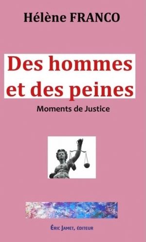 Des hommes et des peines : moments de justice Books