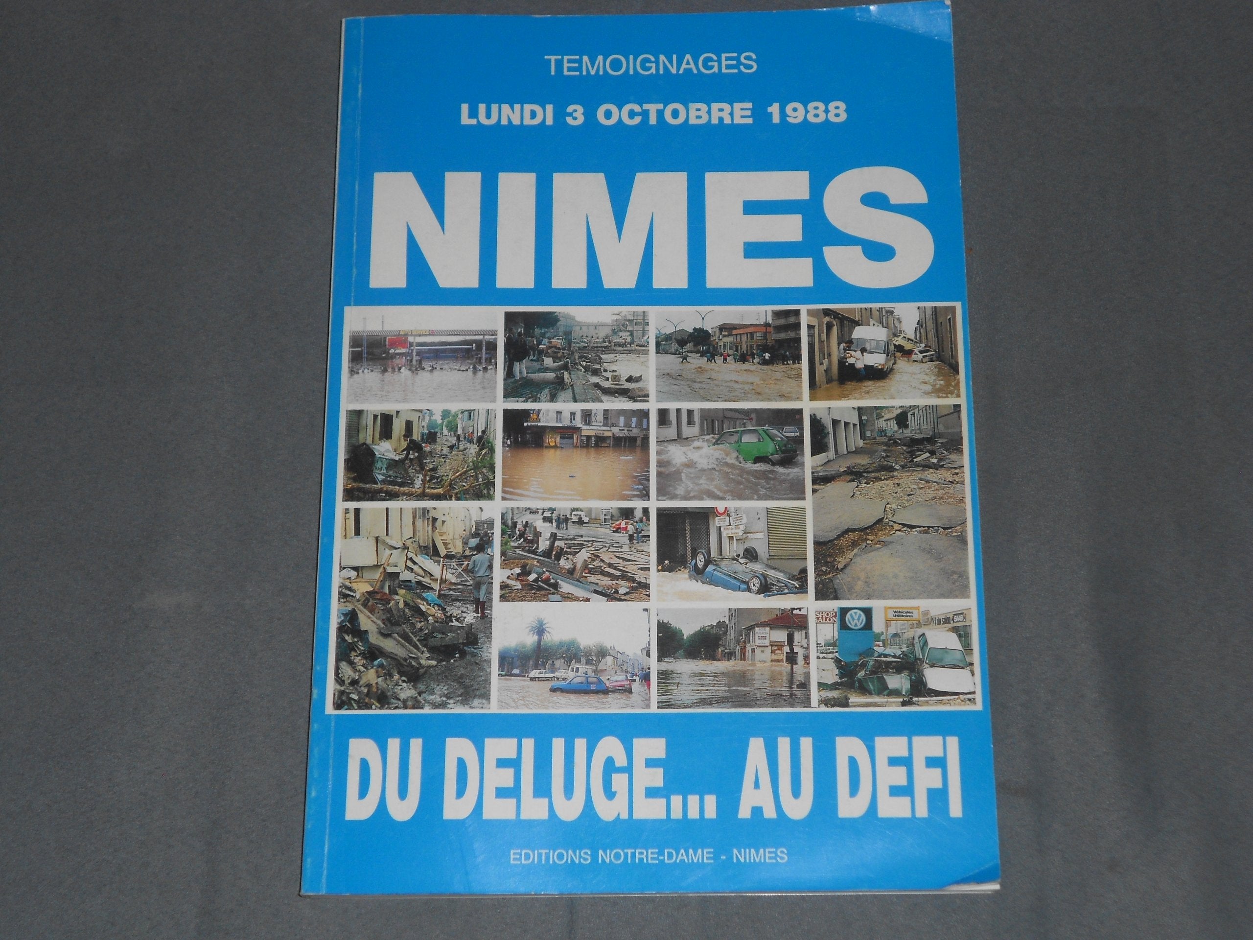 Temoignages lundi 3 octobre 1988 nimes du deluge...au defi Books
