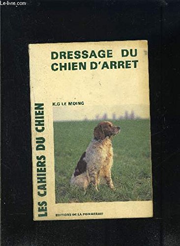 Dressage du chien d'arrêt (Les Cahiers du chien) Books
