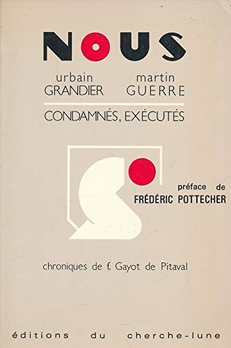 NOUS : URBAN GRANDIER MARTIN GUERRE CONDAMNES,EXECUTES book