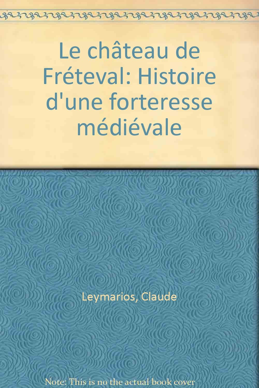 Freteval: histoire d'une forteresse medievale Books