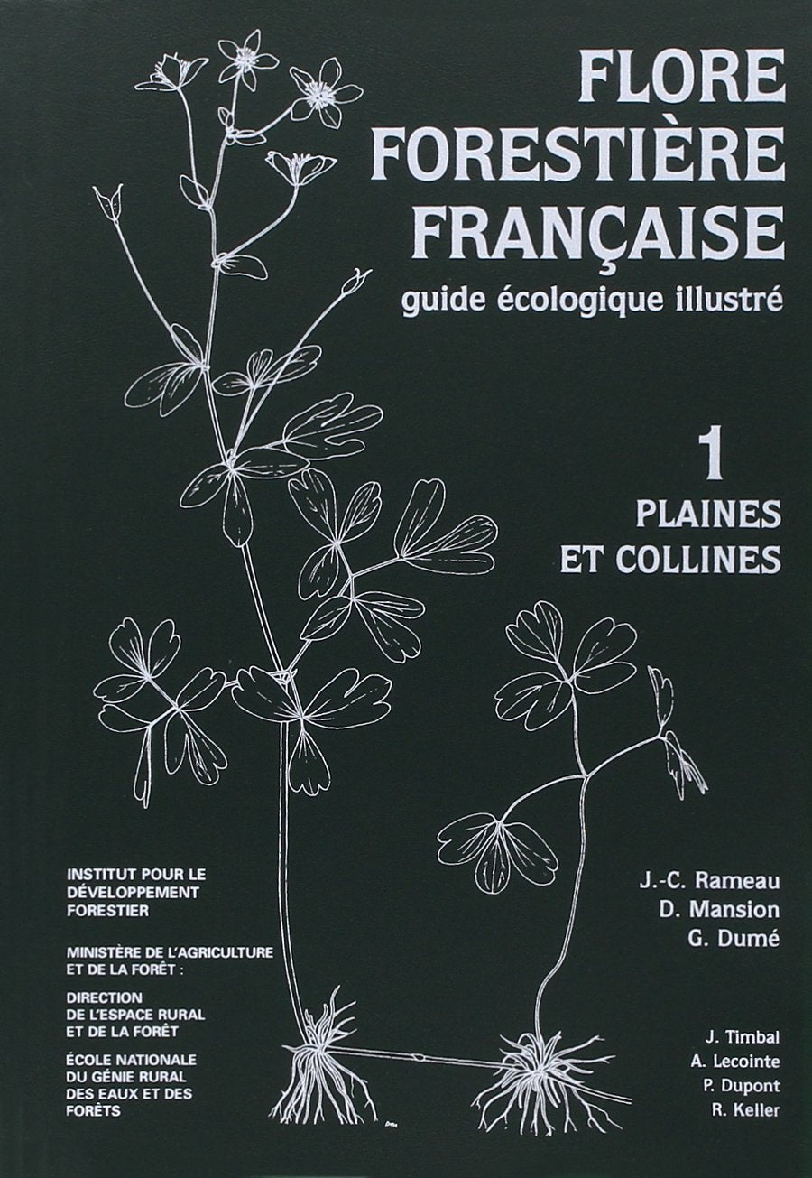 FLORE FORESTIERE FRANCAISE TOME 1: Guide écologique illustré Tome 1, Plaines et collines Non-fiction