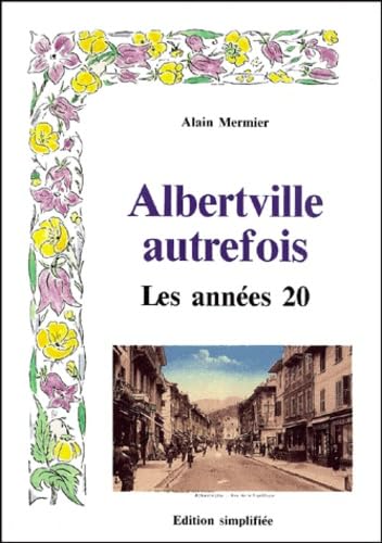 Albertville Autrefois. Les Annees 20, Edition Simplifiee book