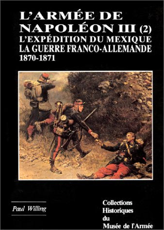 L'Expédition du Mexique (1861-1867) et la guerre franco-allemande (1870-1871) Books