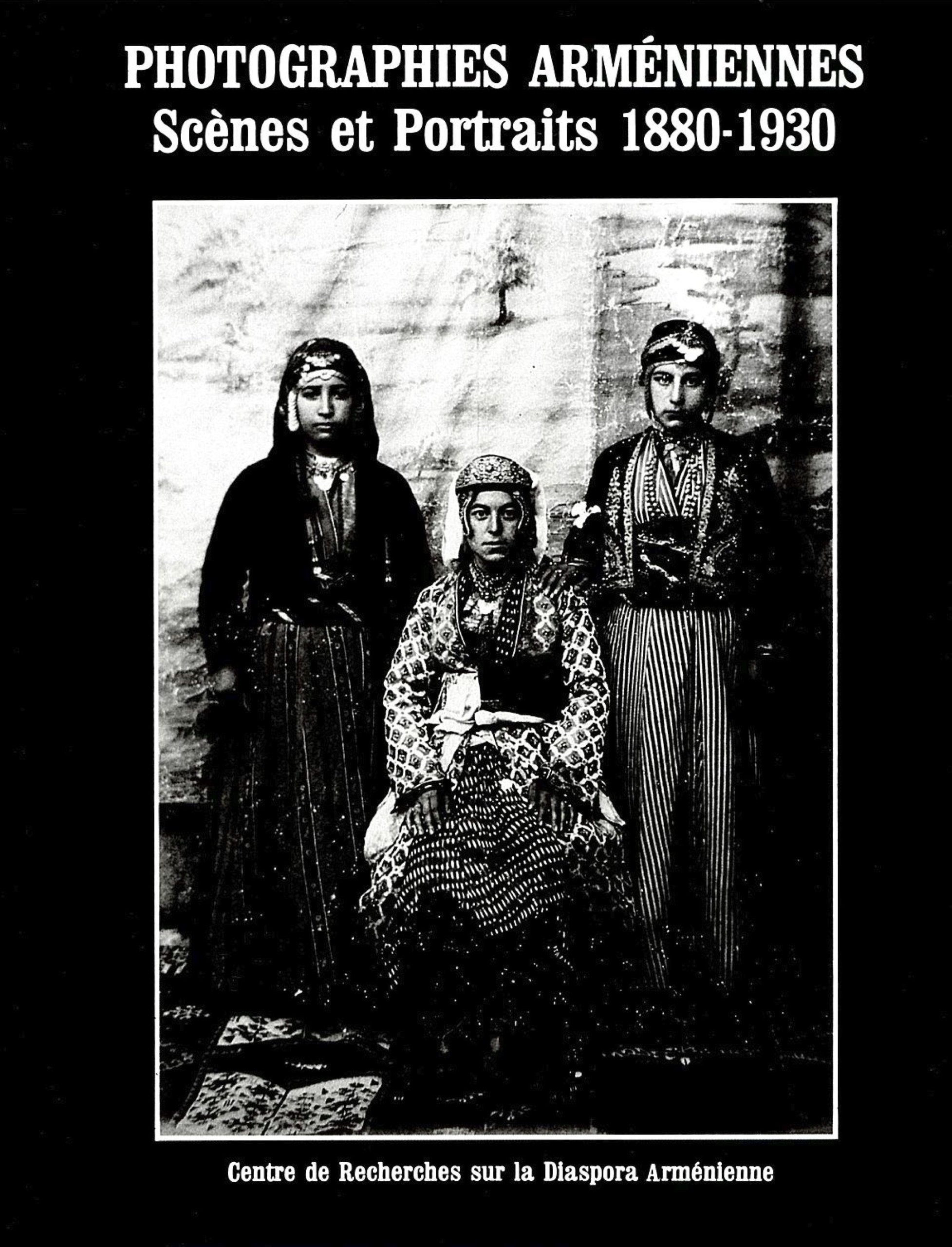 Photographies Arméniennes Scènes et Portraits 1880-1930 book