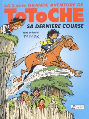 La 3ème Grande Aventure de Totoche : Sa dernière course book