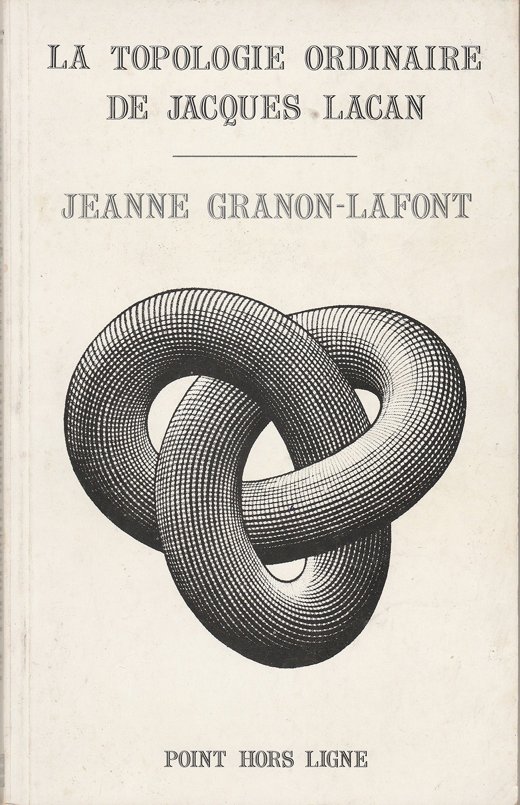 La topologie ordinaire de Jacques Lacan Psychology