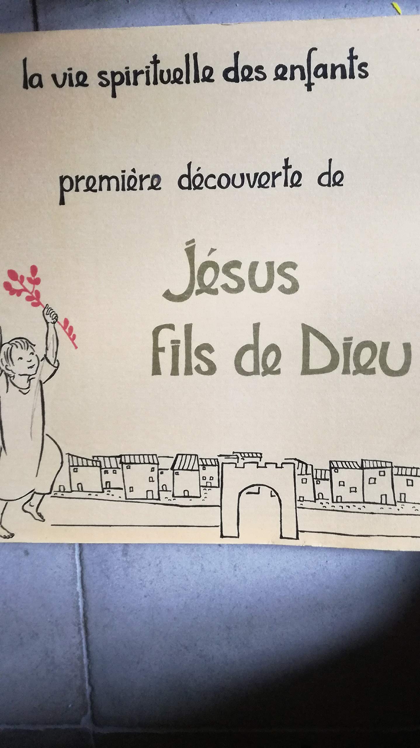 La vie spirituelle des enfants Tome 7: Première découverte de Jésus, fils de Dieu, par les enfants Books
