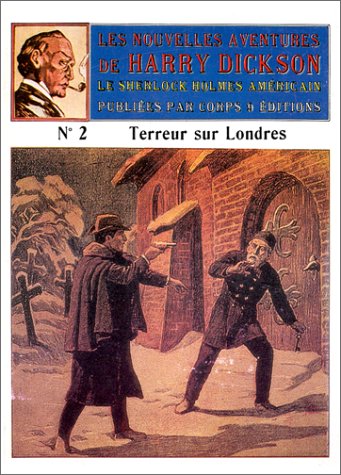 Les Nouvelles Aventures de Harry Dickson, le Sherlock Holmes américain, n° 2 : Terreur sur Londres book