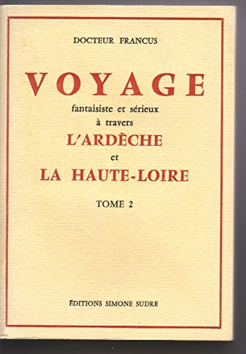 Voyage fantaisiste et sérieux à travers l'Ardèche et la Haute-Loire Books