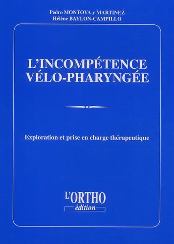 L'incompétence vélo-pharyngée.: Exploration et prise en charge thérapeutique Books