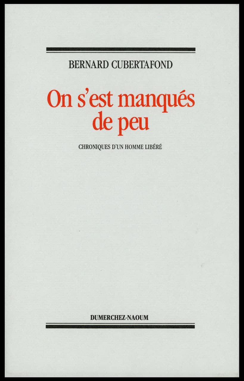 On s'est manqués de peu : chroniques d'un homme libéré book