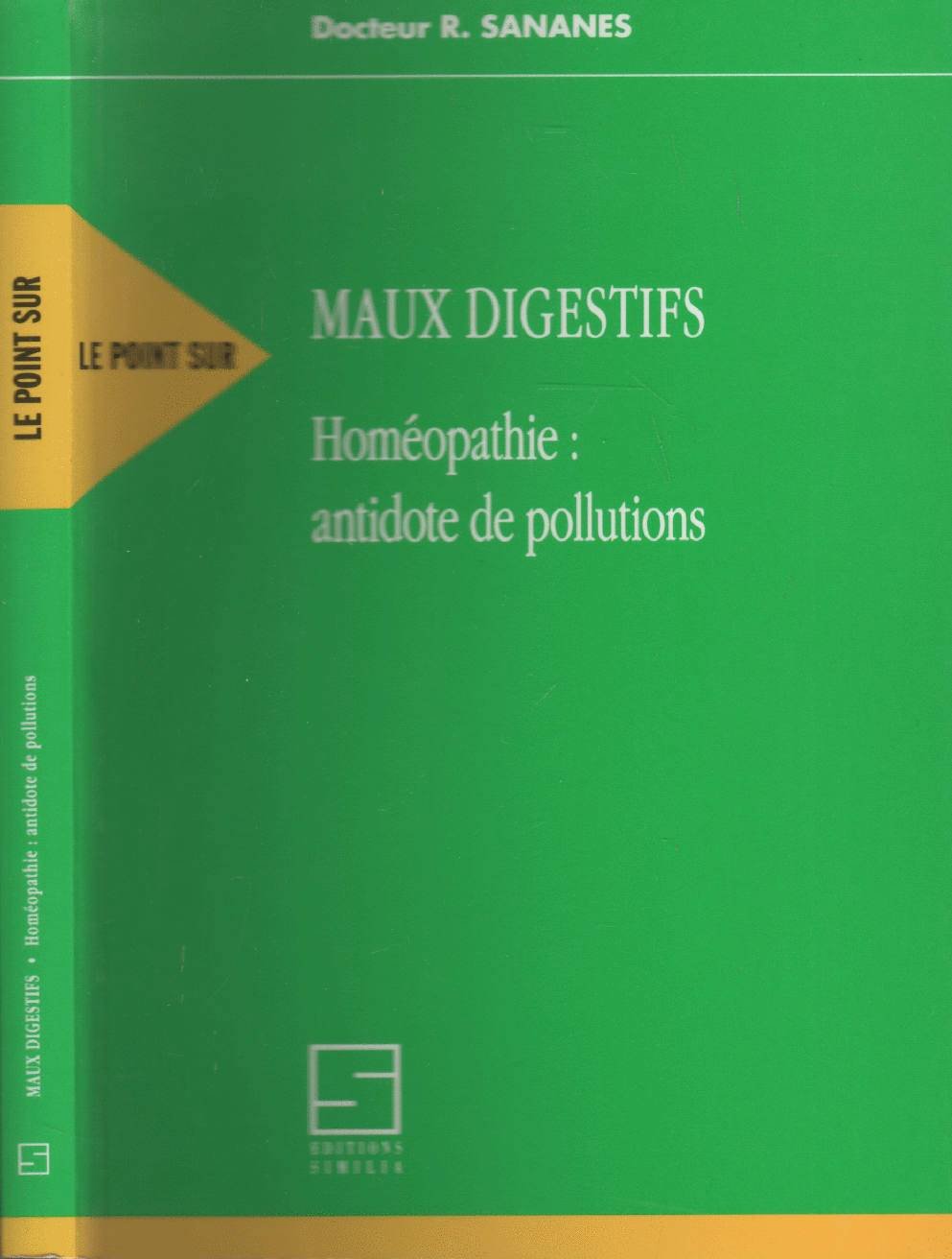 Maux digestifs: Homéopathie, antidote de pollutions Books