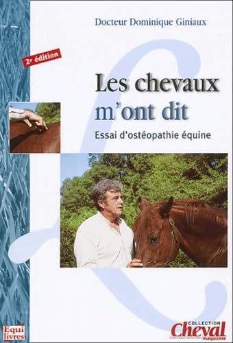 Les chevaux m'ont dit. Essai d'ostéopathie équine, 2e édition book