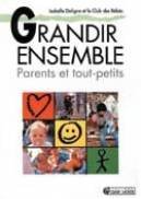 Grandir ensemble,parents et tout-petits Books