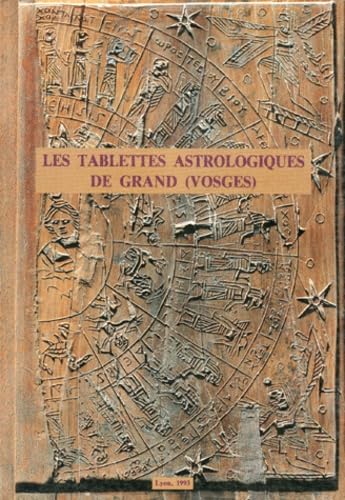 Les Tablettes astrologiques de Grand (Vosges) et l'astrologie en Gaule romaine : actes Books