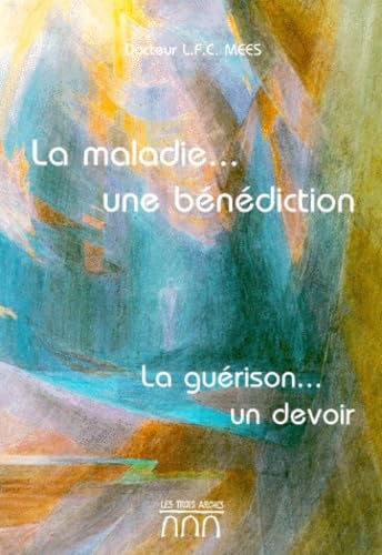 La Maladie...une bénédiction, la guérison ...un devoir book