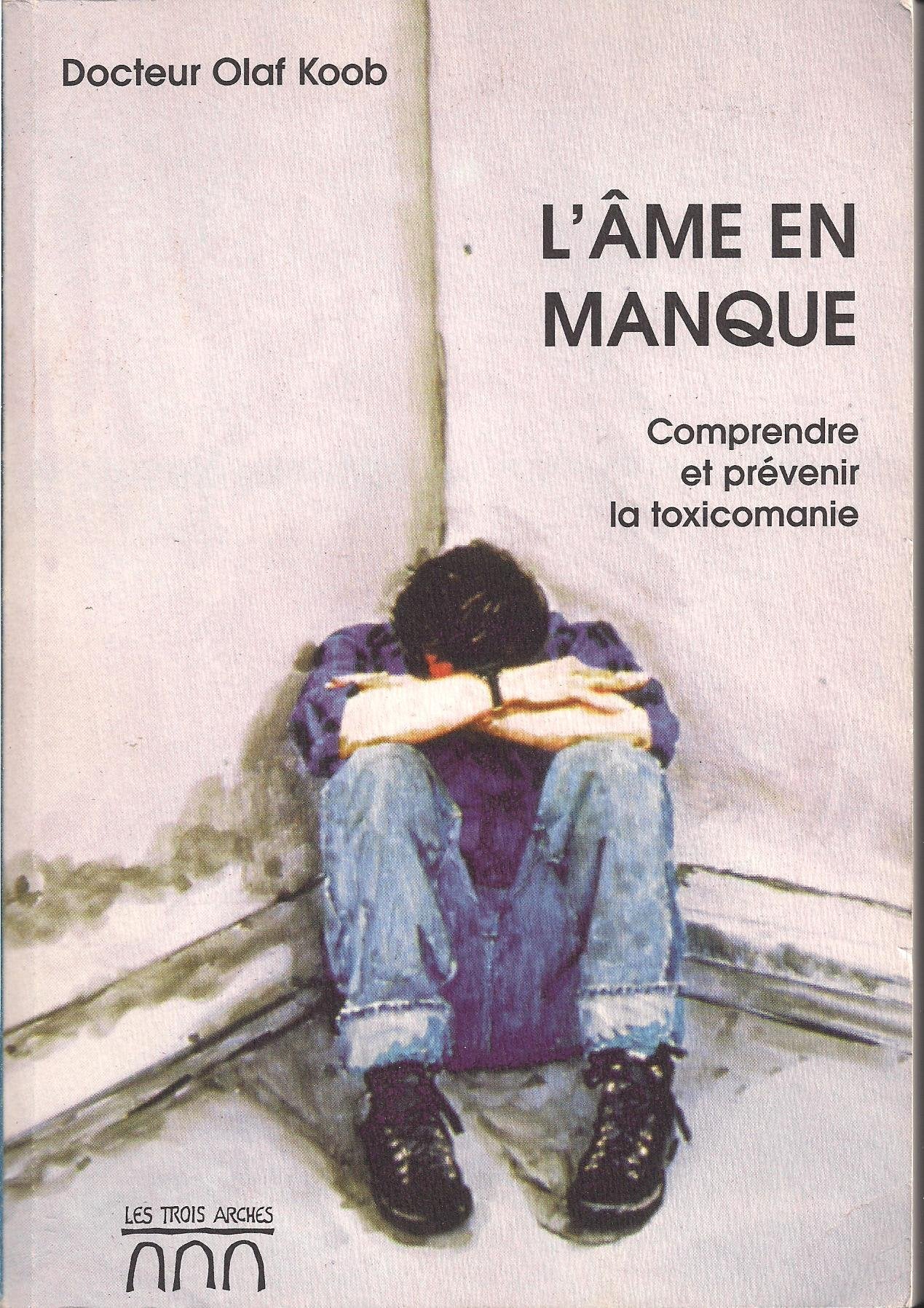 L'âme en manque : comprendre et prévenir la toxicomanie book