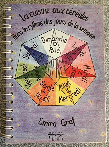 La Cuisine Aux Cereales Dans Le Rythme Des Jours De La Semaine Books