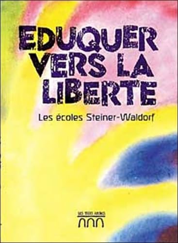 Product Image: Eduquer Vers La Liberte: Les écoles Steiner-Waldorf