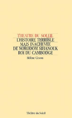 L'histoire terrible mais inachevée de Norodom Sihanouk roi du Cambodge Drama