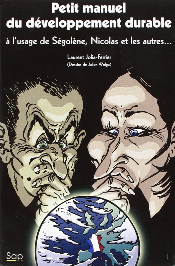 Petit Manuel du Developpement Durable a l'Usage de Segolene Nicolas et les Autres book