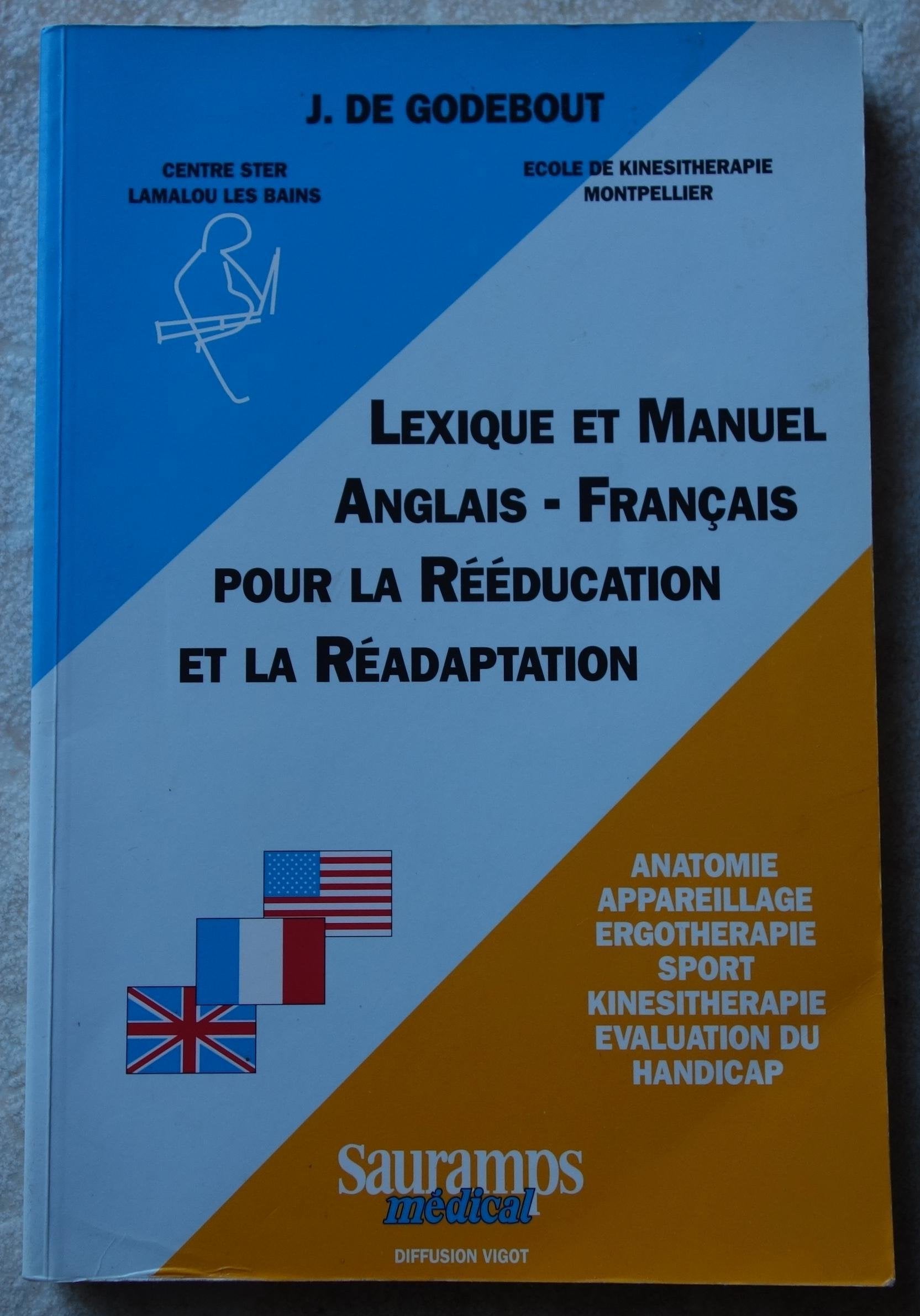 LEXIQUE ET MANUEL ANGLAIS FRANCAIS POUR LA REEDUCATION ET LA READAPTATION Medicine