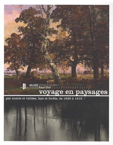 Voyage en paysages: Par monts et vallées, lacs et forêts, de 1830 à 1910 Film, Art & Culture