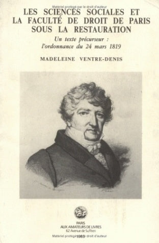 Les Sciences sociales et la Faculté de droit de Paris sous la Restauration : un texte précurseur : l'ordonnance du 24 mars 1819 Social Sciences