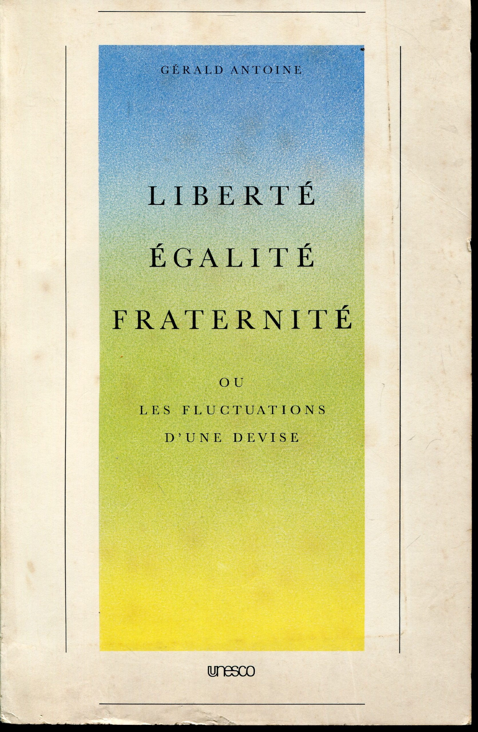 Liberté, Egalité et Fraternité ou les fluctuation d'une divise book