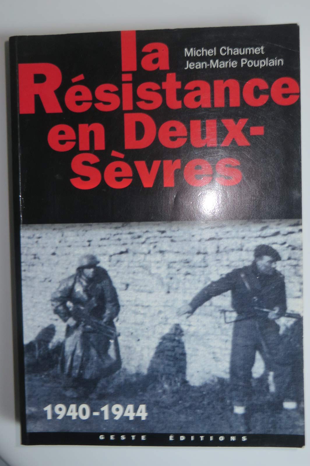 La Résistance en Deux-Sèvres : 1940-1944 Politics & History