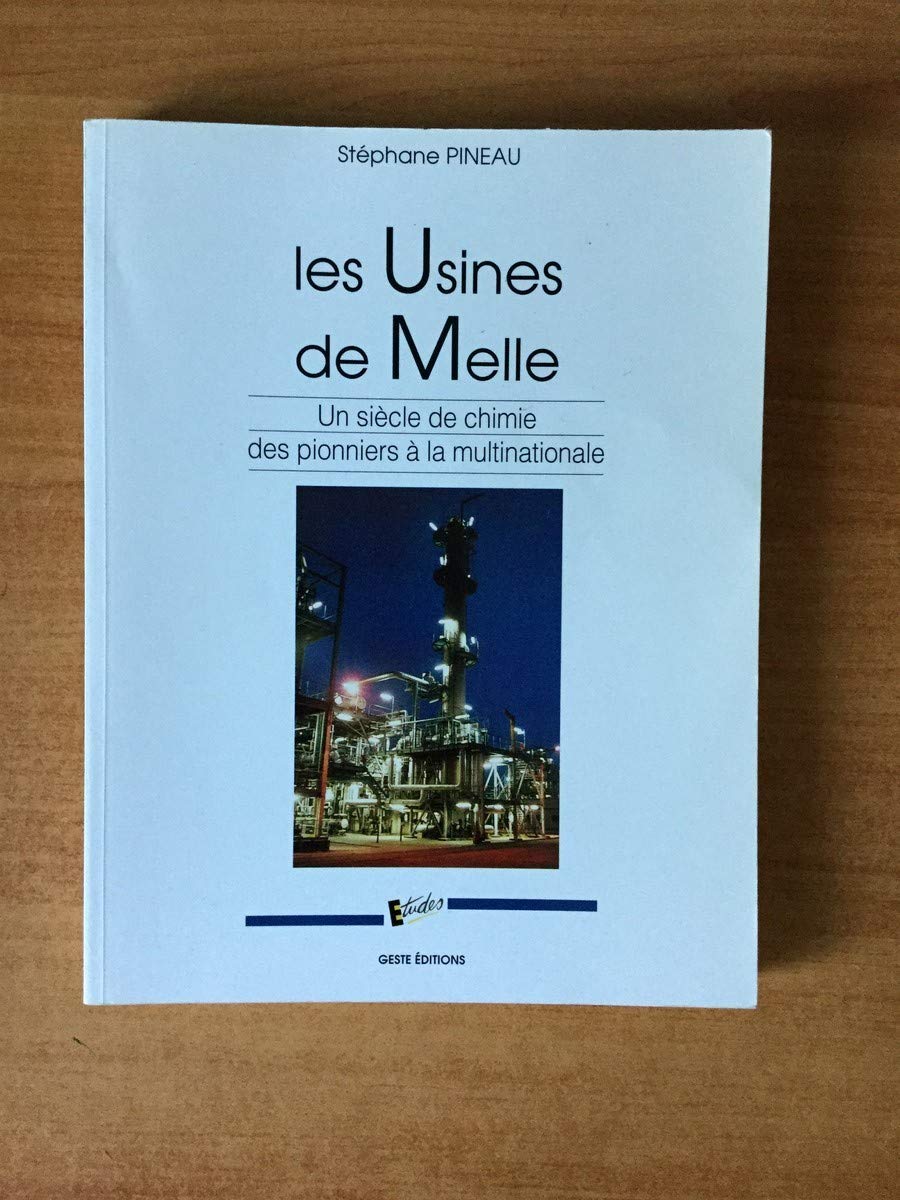 Les usines de melle : un siecle de chimie des pionniers a la multinationale book