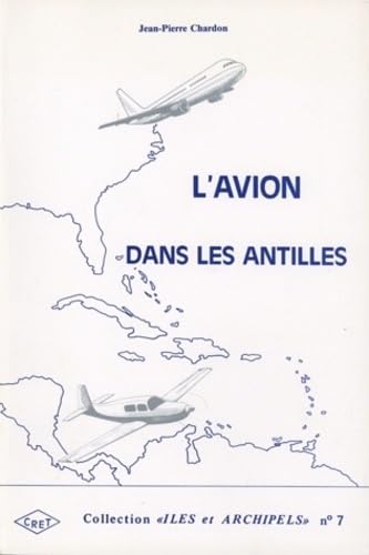 L'avion dans les Antilles.: Géographie des transports aériens des îles de la Caraïbe book