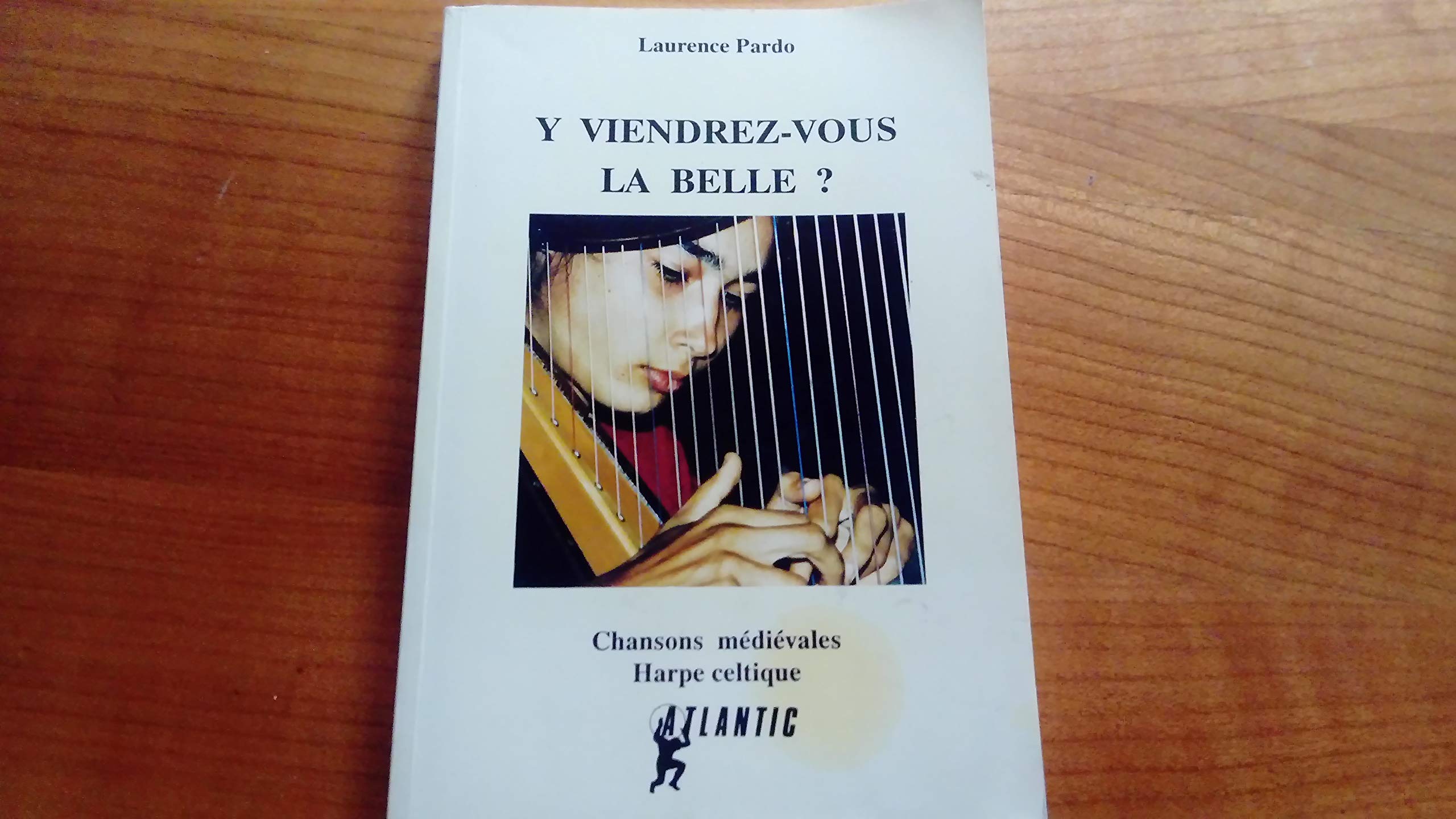 Y viendrez vous la belle? Chansons médiévales - Harpe celtique book