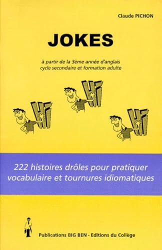 Jokes. 222 Histoires Droles Pour Pratiquer Vocabulaire Et Tournures Idiomatiques, A Partir De La 3eme Annee D'Anglais, Cycle Secondaire Et Formation Adulte Books
