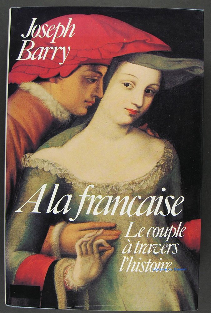 À la française : Le couple à travers l'histoire (Le Grand livre du mois) book
