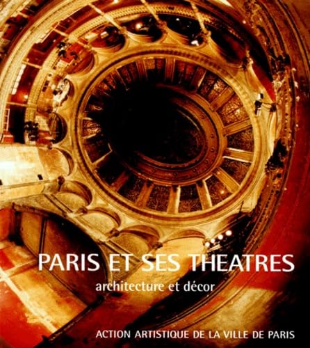 Paris Et Ses Theatres. Architecture Et Decor Books