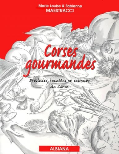 Corses gourmandes : produits, recettes et saveurs de Corse Books