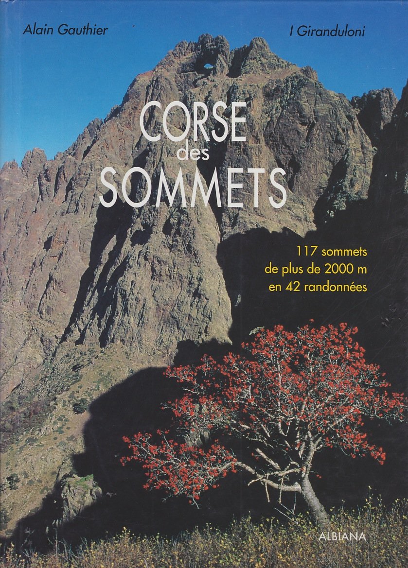 Corse des sommets.: 117 sommets de plus de 2000 mètres en 42 randonnées, 2ème édition book