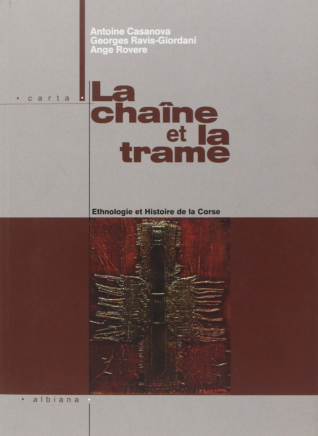 La chaîne et la trame - Ethnologie et histoire de la Corse book