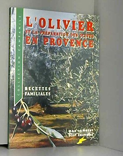 L'olivier et la preparation des olives en provence : recettes familiales Books